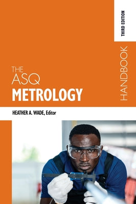 The ASQ Metrology Handbook by Heather A. Wade book cover
