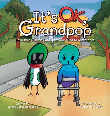 It's OK, Grandpop: How Brain Disease Can Open Your Mind to Acceptance by Janice Zuppa Benacchio book cover