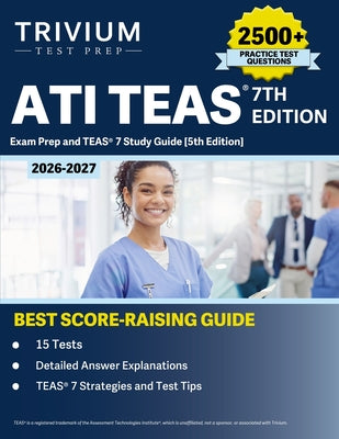 ATI TEAS 7th Edition 2026-2027 Exam Prep: 2500+ Practice Questions (15 Tests) and TEAS 7 Study Guide by B. Hettinger book cover