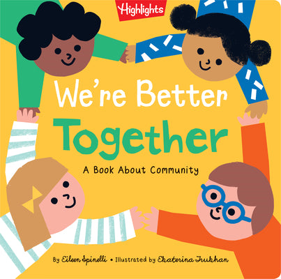 We're Better Together: A Kindness Grows Board Book about Big Feelings, Friendship and Teamwork for Toddlers Ages 2-5 by Eileen Spinelli book cover