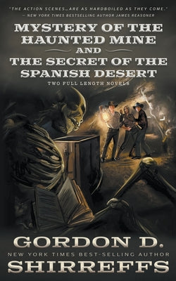 Mystery of the Haunted Mine and The Secret of the Spanish Desert: Two Full Length Young Adult Western Mystery Novels by Gordon D. Shirreffs book cover