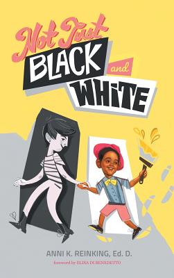 Not Just Black and White: A White Mother's Story of Raising a Black Son in Multiracial America by Anni K. Reinking book cover