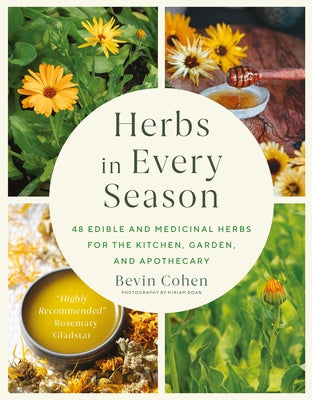Herbs in Every Season: 48 Edible and Medicinal Herbs for the Kitchen, Garden, and Apothecary by Bevin Cohen book cover