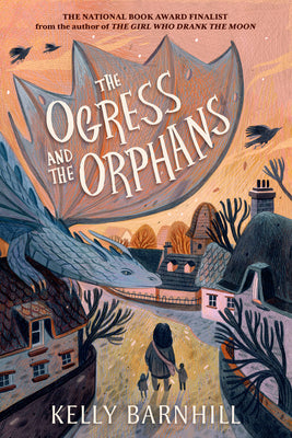 The Ogress and the Orphans by Kelly Barnhill book cover