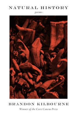 Natural History: Poems by Brandon Kilbourne book cover