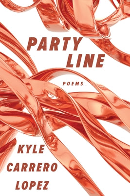 Party Line: Poems by Kyle Carrero Lopez book cover