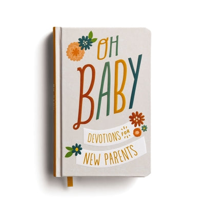 Oh, Baby! Devotions for New Parents: A 78-Day Devotional for New and Expecting Moms and Dads to Grow in Faith - The Perfect Christian Mother's Day Gif