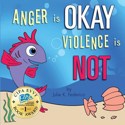 Anger is OKAY Violence is NOT by Julie K. Federico book cover