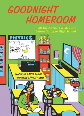 Goodnight Homeroom: All the Advice I Wish I Got Before Going to High School by Samuel Kaplan book cover