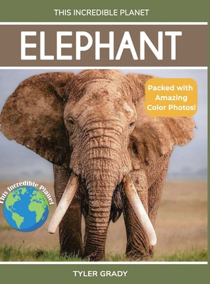 Elephant: Fascinating Animal Facts for Kids by Tyler Grady book cover