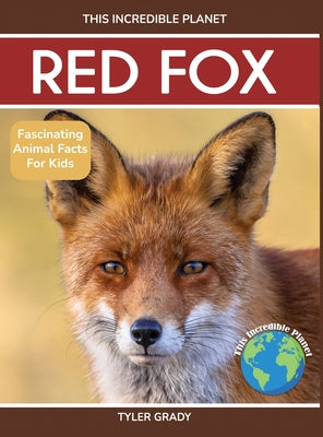 Red Fox: Fascinating Animal Facts for Kids by Tyler Grady book cover