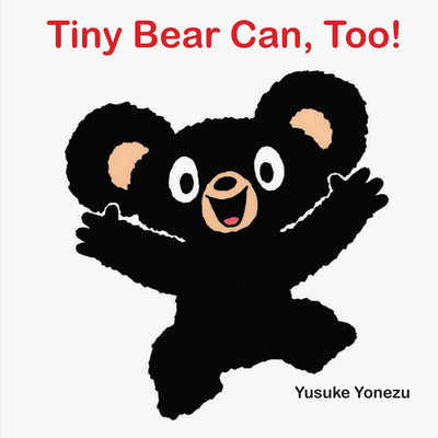 Tiny Bear Can, Too! by Yusuke Yonezu book cover