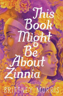 This Book Might Be about Zinnia by Brittney Morris book cover