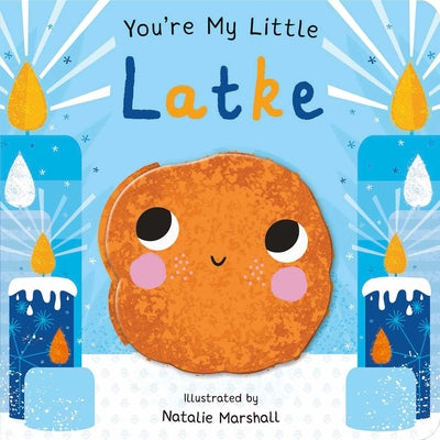 You're My Little Latke (Board Book for Babies and Toddlers 0-2 Years Old) by Nicola Edwards book cover