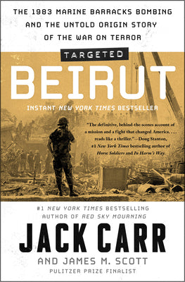 Targeted: Beirut: The 1983 Marine Barracks Bombing and the Untold Origin Story of the War on Terror by Jack Carr book cover