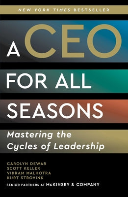 A CEO for All Seasons: Mastering the Cycles of Leadership