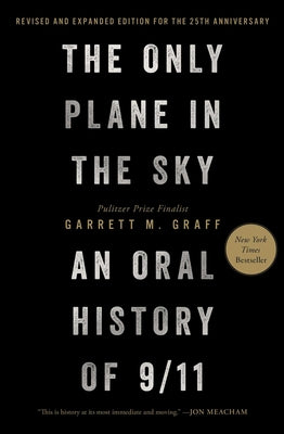 The Only Plane in the Sky (Revised and Expanded Edition for the 25th Anniversary): An Oral History of 9/11 by Garrett M. Graff book cover