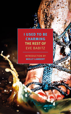 I Used to Be Charming: The Rest of Eve Babitz by Eve Babitz book cover