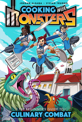 Cooking with Monsters (Book One): The Beginner's Guide to Culinary Combat by Jordan Alsaqa book cover