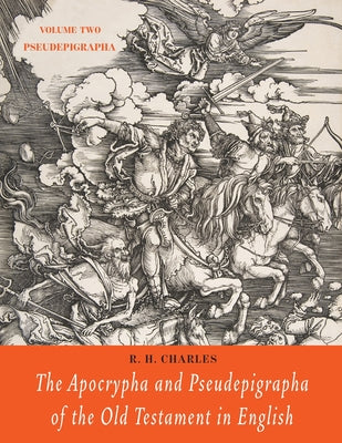 The Apocrypha and Pseudepigrapha of the Old Testament in English: Volume Two: Pseudepigrapha by R. H. Charles book cover