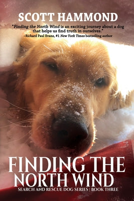 Finding the North Wind: Search and Rescue Dog Series by Scott Hammond book cover