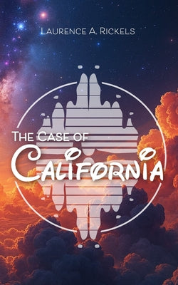 The Case of California by Laurence a. Rickels book cover