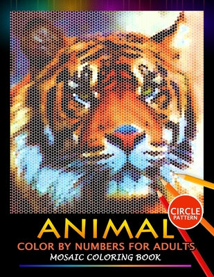Animal Color by Numbers for Adults: Mosaic Coloring Book Stress Relieving Design Puzzle Quest by Nox Smith book cover