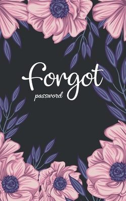 forgot password: A great book to keep all confidential info handy for websites/usernames/passwords with tabs alphabetical A-Z by Maya Lp Henderson book cover