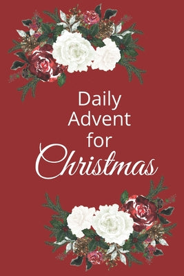 Daily Advent for Christmas: 25 days of Devotion, Gratitude and Prayer by Inspired Press book cover