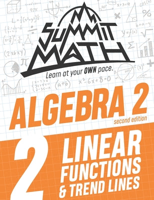 Summit Math Algebra 2 Book 2: Linear Functions and Trend Lines by Alex Joujan book cover