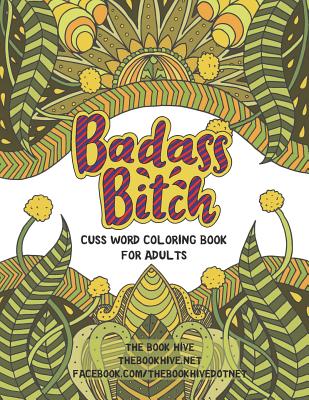 Badass Bitch: Cuss Word Coloring Books for Adults by Melissa Smith book cover