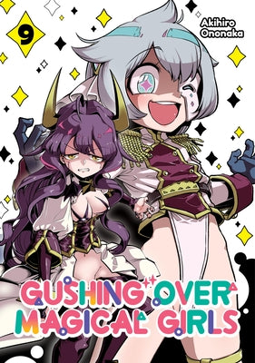 Gushing Over Magical Girls: Volume 9 (Manga) by Akihiro Ononaka book cover