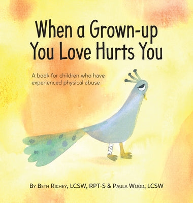 When a Grown-up You Love Hurts You by Beth Richey book cover