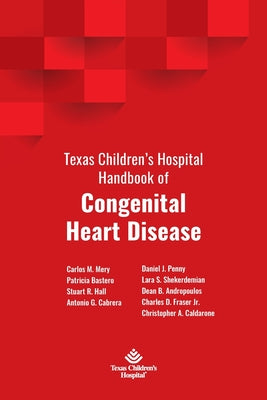 Texas Children's Hospital Handbook of Congenital Heart Disease by Carlos M. Mery book cover
