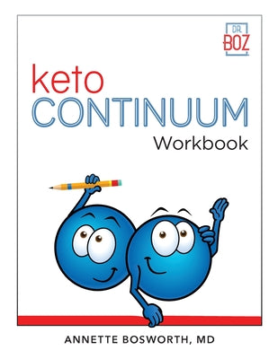 ketoCONTINUUM Workbook The Steps to be Consistently Keto for Life by Annette Bosworth book cover