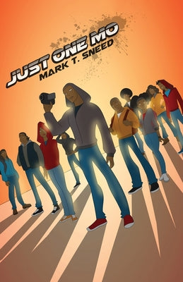 Just One Mo by Mark T. Sneed book cover