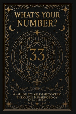 What's Your Number?: A guide to self-discovery through numerology by G book cover