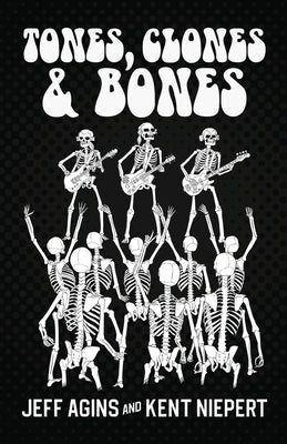 Tones Clones and Bones by Jeff Agins book cover
