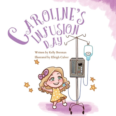 Caroline's Infusion Day by Kelly Brennan book cover