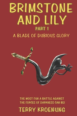 Brimstone and Lily: A Blade of Dubious Glory by Terry Kroenung book cover