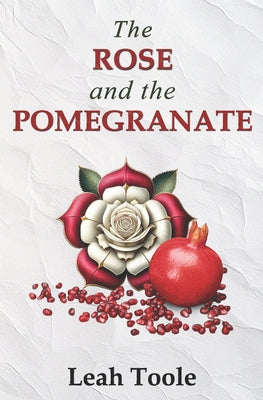 The Rose and the Pomegranate by Leah Toole book cover