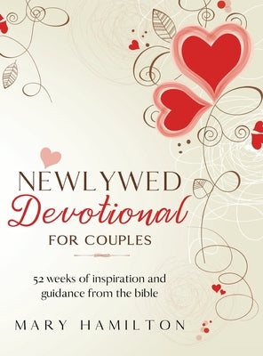 Newlywed devotional for couples: 52 weeks of guidance and inspiration from the bible for newlyweds by Mary Hamilton book cover