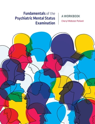 Fundamentals of the Psychiatric Mental Status Examination: A Workbook by Cheryl Webster Pollard book cover