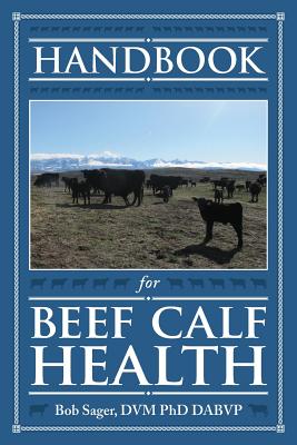 Handbook for Beef Calf Health by Robert Sager book cover
