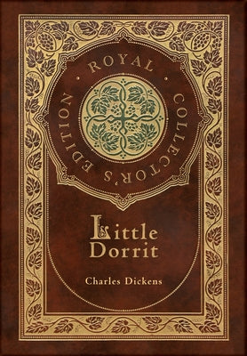 Little Dorrit (Royal Collector's Edition) (Case Laminate Hardcover with Jacket) by Charles Dickens book cover