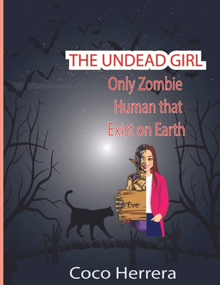 The Undead Girl: Only Zombie Human That Exists on Earth by Coco Herrera book cover