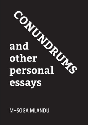 Conundrums and other personal essays by M-Soga Mlandu book cover