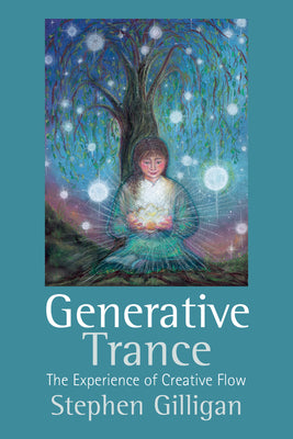 Generative Trance: The Experience of Creative Flow by Stephen Gilligan book cover