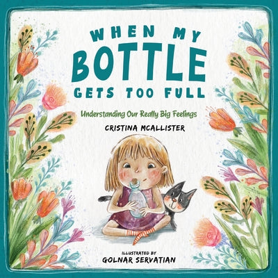 When My Bottle Gets Too Full- Understanding Our Really Big Feelings by Cristina McAllister book cover