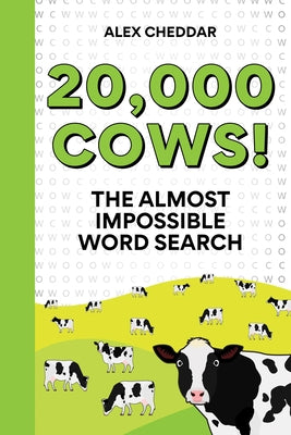 20,000 Cows!: The Almost Impossible Word Search by Alex Cheddar book cover